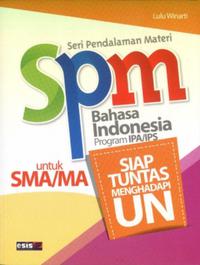 Seri Pendalaman Materi Bahasa Indonesia Program IPA/IPS untuk SMA/MA