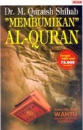 Membumikan Al-Quran : fungsi dan peran wahyu dalam kehidupan masyarakat