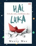 Hai, luka : cinta diam-diam, terluka diam-diam