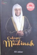 Cahaya dari Madinah : mutiara hikmah penyejuk jiwa