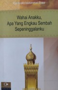 Wahai anakku, apa yang engkau sembah sepeninggalanku