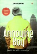 Annoying boy : apakah aku salah mengenalmu?