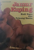 Jamur kuping : budi daya dan peluang usaha