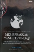 Membebaskan yang tertindas : Al Quran, liberalisme, pluralisme