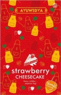 Strawberry cheesecake : kamu milikku sebentar lagi