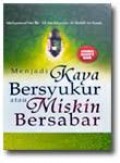 Menjadi kaya bersyukur atau miskin bersabar