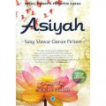 Asiyah : sang mawar gurun Fir'aun